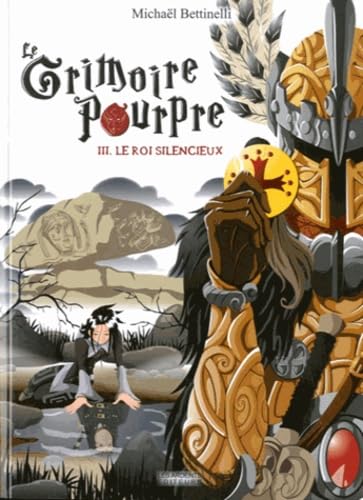 LE GRIMOIRE POURPRE III. LE ROI SILENCIEUX (ARDENTS)
LE GRIMOIRE POURPRE III. LE ROI SILENCIEUX (ARDENTS)