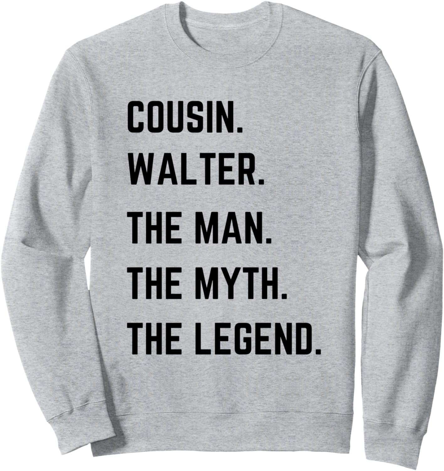 Толстовка «Кузен Уолтер - легендарный человек» ко Дню отца Cousin The Man The Myth The Legend Mens Gifts, серый
Толстовка «Кузен Уолтер - легендарный человек» ко Дню отца Cousin The Man The Myth The Legend Mens Gifts, серый