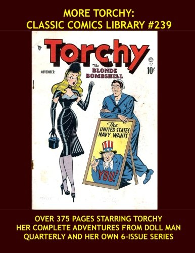 More Torchy: Classic Comics Library #239: Her Adventures from Doll Man Quarterly and Her Own 6-Issue Series - All Stories - No Ads - Over 375 Pages (CreateSpace Independent Publishing Platform)
More Torchy: Classic Comics Library #239: Her Adventures from Doll Man Quarterly and Her Own 6-Issue Series - All Stories - No Ads - Over 375 Pages (CreateSpace Independent Publishing Platform)
