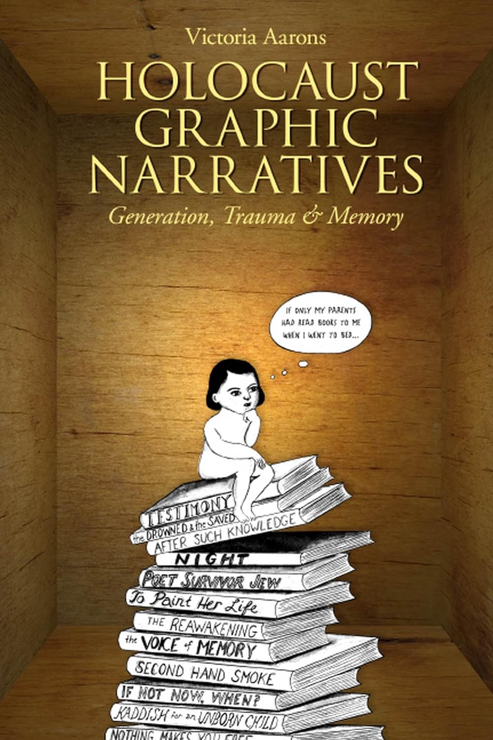 Holocaust Graphic Narratives: Generation, Trauma, and Memory (Rutgers University Press)
Holocaust Graphic Narratives: Generation, Trauma, and Memory (Rutgers University Press)