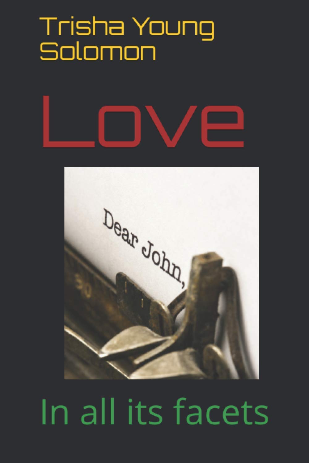 Love: In all its facets (Independently published)
Love: In all its facets (Independently published)