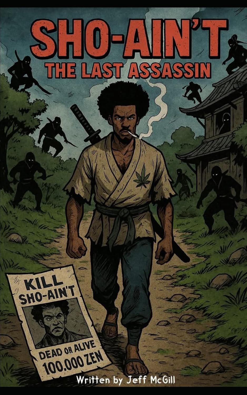 Sho-Aint The Last Assassin: The Art of Weed Fu (Independently published)
Sho-Aint The Last Assassin: The Art of Weed Fu (Independently published)