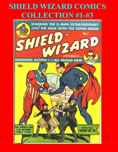 Shield Wizard Comics Collection #1 - #3: Golden Age Superhero (CreateSpace Independent Publishing Platform)
Shield Wizard Comics Collection #1 - #3: Golden Age Superhero (CreateSpace Independent Publishing Platform)