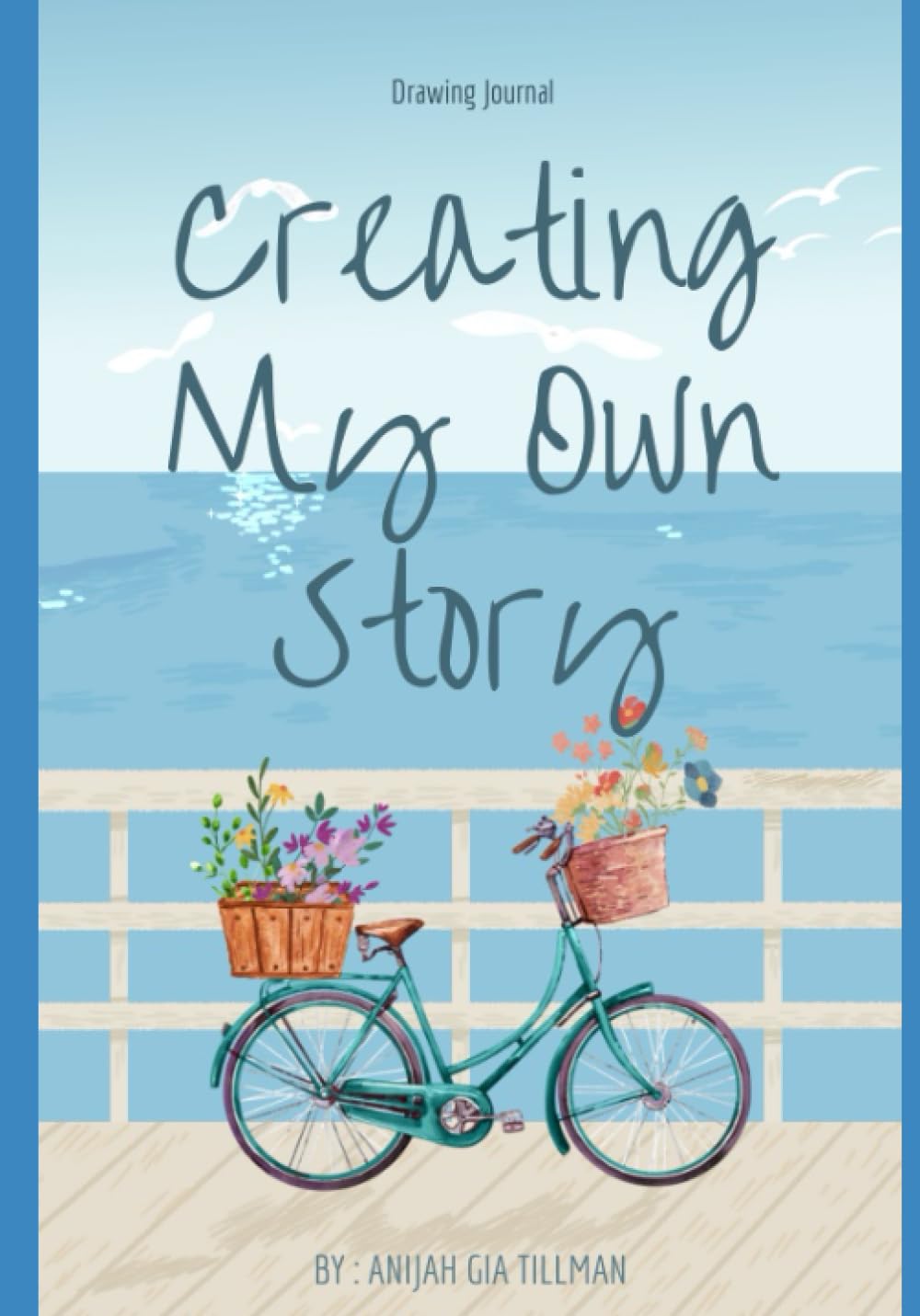 Creating My Own Story: Inspired Drawing Journal (Change the Narrative "Tell Your Story") (Independently published)
Creating My Own Story: Inspired Drawing Journal (Change the Narrative "Tell Your Story") (Independently published)