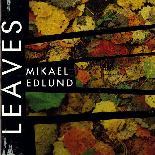 CD диск Edlund, Mikael: Leaves
CD диск Edlund, Mikael: Leaves