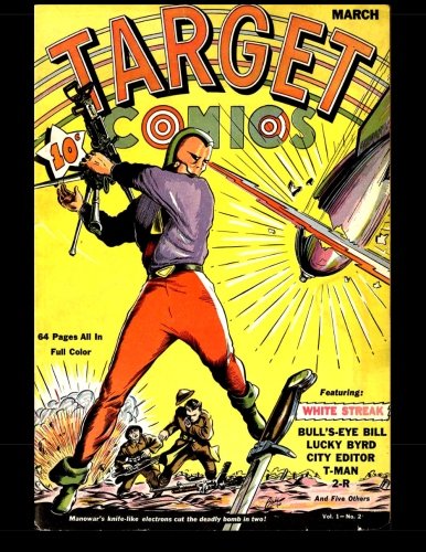 Target Comics #2: March, 1940 Issue -- A True Golden Age Classic! (CreateSpace Independent Publishing Platform)
Target Comics #2: March, 1940 Issue -- A True Golden Age Classic! (CreateSpace Independent Publishing Platform)