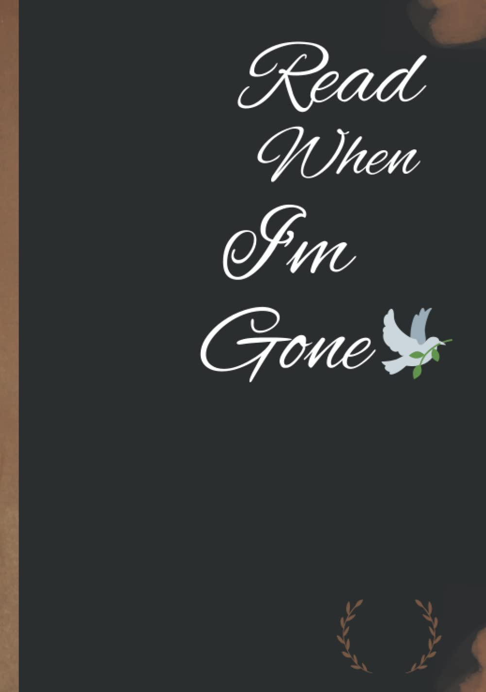 Read when I'm gone: Hardcover Journal| Black book |Notebook for daily writing| Teen | Adult| Rule line 120 pages (Independently published)
Read when I'm gone: Hardcover Journal| Black book |Notebook for daily writing| Teen | Adult| Rule line 120 pages (Independently published)