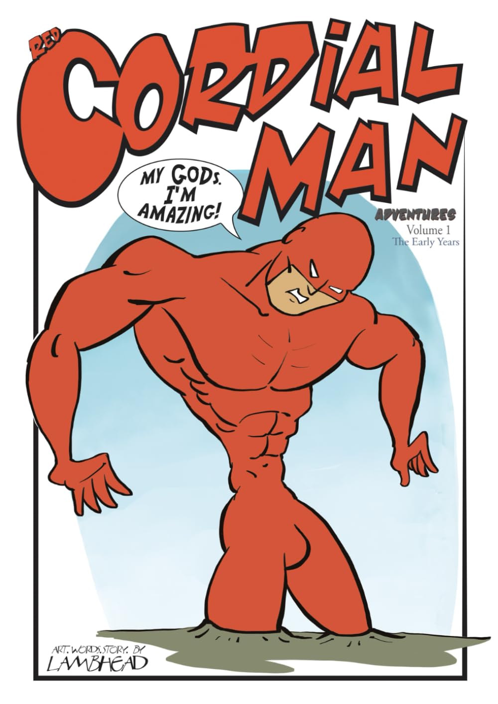 Red Cordial Man Vol 1: Red Cordial Man, The Early Years (Independently published)
Red Cordial Man Vol 1: Red Cordial Man, The Early Years (Independently published)