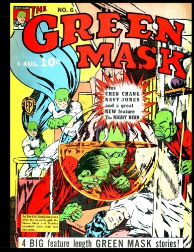 The Green Mask #6: Golden Age Superhero Comic 1941 (CreateSpace Independent Publishing Platform)
The Green Mask #6: Golden Age Superhero Comic 1941 (CreateSpace Independent Publishing Platform)