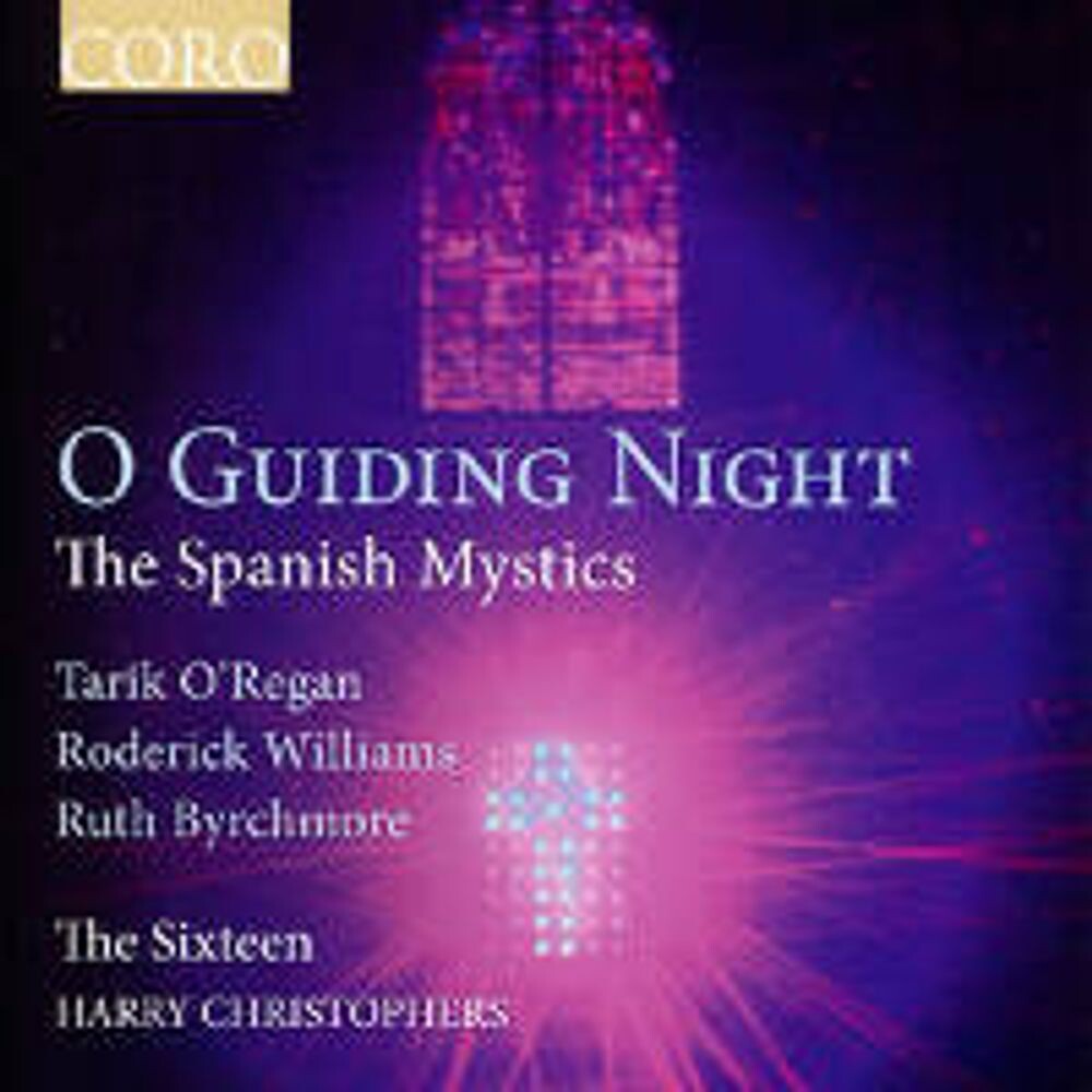 Диск CD O Guiding Night - The Spanish Mystics - Tarik O'Regan, Roderick Williams, Ruth Byrchmore, Harry Christophers, The Sixteen
Диск CD O Guiding Night - The Spanish Mystics - Tarik O'Regan, Roderick Williams, Ruth Byrchmore, Harry Christophers, The Sixteen