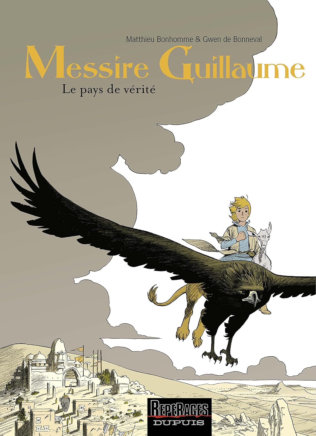 Messire Guillaume - Tome 2 - Le pays de vérité (DUPUIS)
Messire Guillaume - Tome 2 - Le pays de vérité (DUPUIS)
