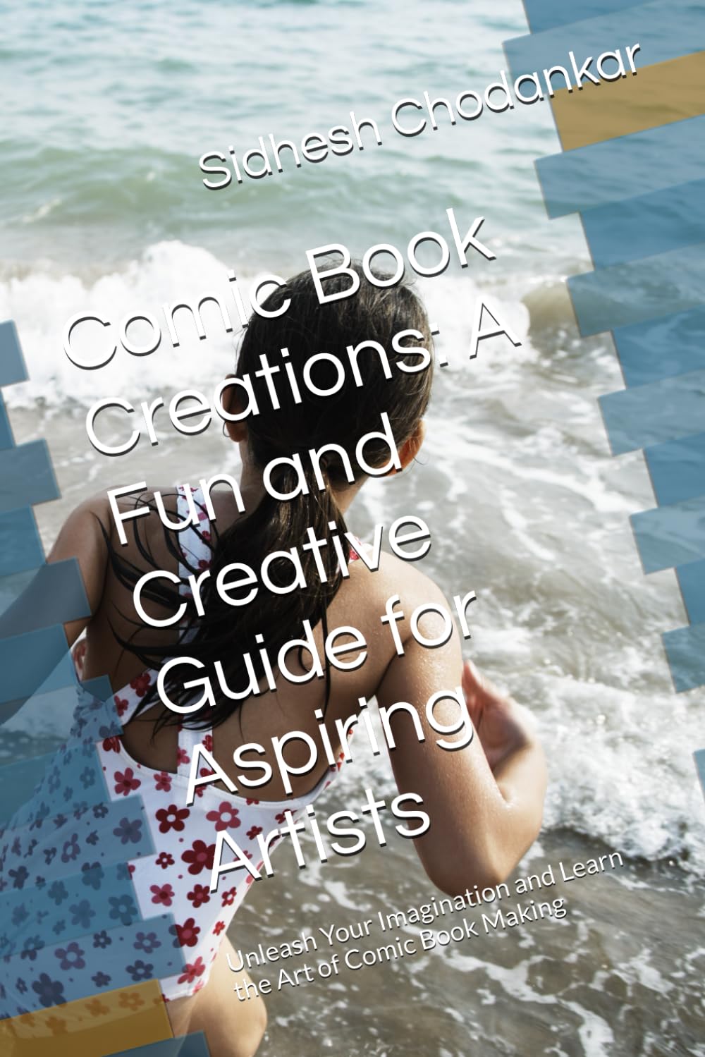 Comic Book Creations: A Fun and Creative Guide for Aspiring Artists: Unleash Your Imagination and Learn the Art of Comic Book Making (Independently published)
Comic Book Creations: A Fun and Creative Guide for Aspiring Artists: Unleash Your Imagination and Learn the Art of Comic Book Making (Independently published)