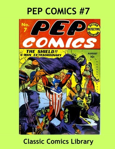 Pep Comics Issue #7: Highest Quality Comic Reprint, World's Largest Library!: Exciting Golden Age Hero Action --- All Stories --- No Ads (CreateSpace Independent Publishing Platform)
Pep Comics Issue #7: Highest Quality Comic Reprint, World's Largest Library!: Exciting Golden Age Hero Action --- All Stories --- No Ads (CreateSpace Independent Publishing Platform)