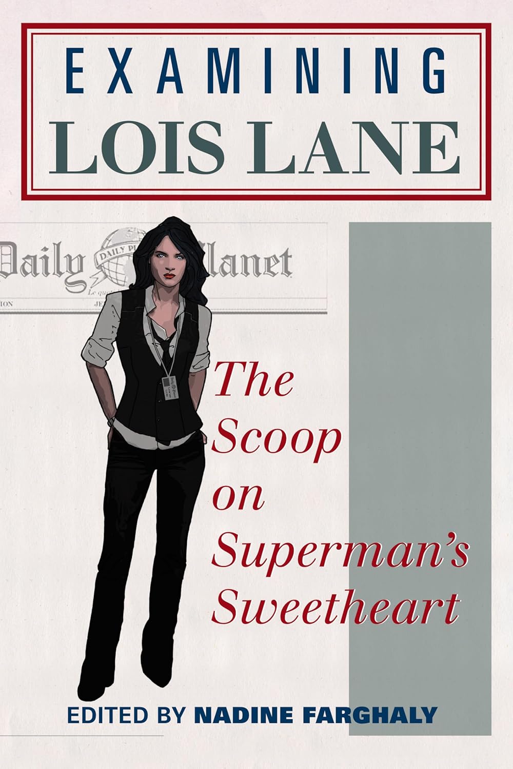 Examining Lois Lane: The Scoop on Superman's Sweetheart (Scarecrow Press)
Examining Lois Lane: The Scoop on Superman's Sweetheart (Scarecrow Press)