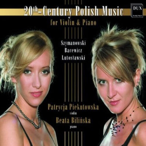 CD диск Szymanowski / Piekutowska / Bilinska: 20th-Century Polish Music for Violin & Piano
CD диск Szymanowski / Piekutowska / Bilinska: 20th-Century Polish Music for Violin & Piano