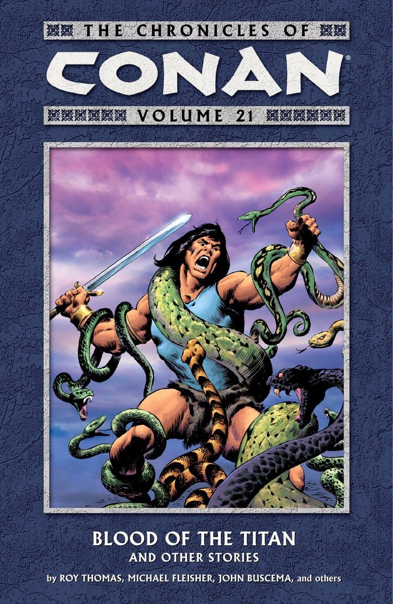 The Chronicles of Conan Volume 21: Blood of the Titan and Other Stories (Dark Horse)
The Chronicles of Conan Volume 21: Blood of the Titan and Other Stories (Dark Horse)
