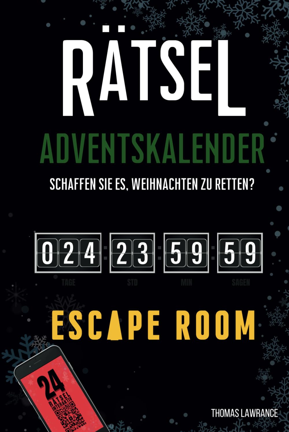 Rätsel Adventskalender Escape Room: Wirst du es schaffen, das Buch zu beenden und Weihnachten zu retten 24 interaktive und originelle Rätsel, Spiele, ... für Erwachsene (German Edition) (Independently published)
Rätsel Adventskalender Escape Room: Wirst du es schaffen, das Buch zu beenden und Weihnachten zu retten 24 interaktive und originelle Rätsel, Spiele, ... für Erwachsene (German Edition) (Independently published)