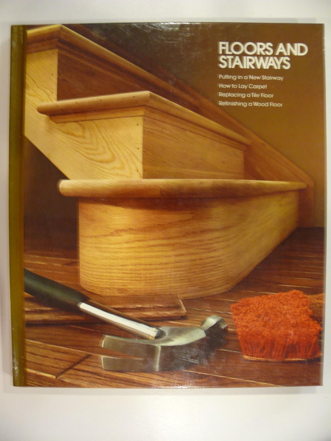 Floors And Stairways - Home Repair And Improvement (Time Life Books)
Floors And Stairways - Home Repair And Improvement (Time Life Books)