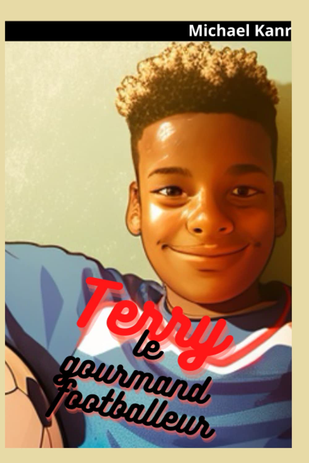 Terry le gourmand footballeur (French Edition) (Independently published)
Terry le gourmand footballeur (French Edition) (Independently published)