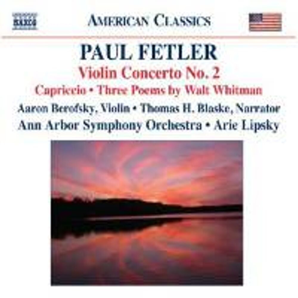 Диск CD Fetler: Violin Concerto No. 2 / Capriccio / Three Poems by Walt Whitman - Paul Fetler, Arie Lipsky, Aaron Berofsky, Ann Arbor Symphony Orchestra
Диск CD Fetler: Violin Concerto No. 2 / Capriccio / Three Poems by Walt Whitman - Paul Fetler, Arie Lipsky, Aaron Berofsky, Ann Arbor Symphony Orchestra