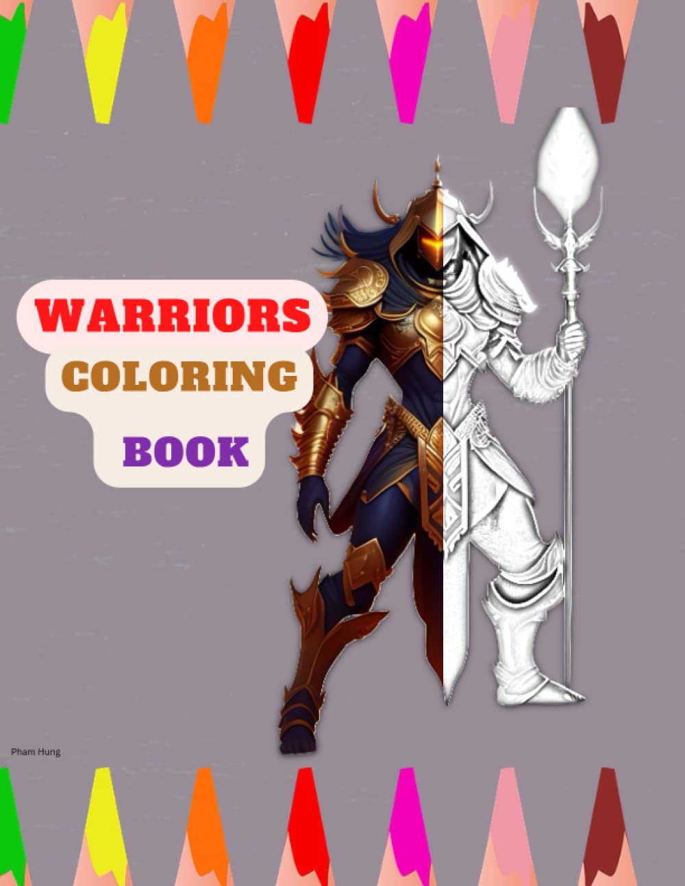 Warriors Coloring Book: Coloring fun for Adults, Teens and Kids (Independently published)
Warriors Coloring Book: Coloring fun for Adults, Teens and Kids (Independently published)