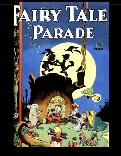 Fairy Tale Parade #7: Featuring Artist Walt Kelly! 1943 (CreateSpace Independent Publishing Platform)
Fairy Tale Parade #7: Featuring Artist Walt Kelly! 1943 (CreateSpace Independent Publishing Platform)