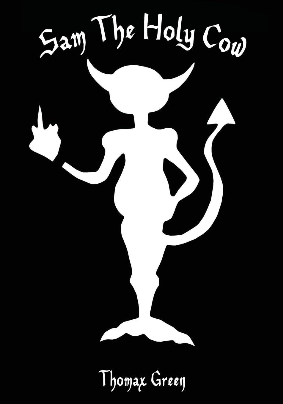 Sam the Holy Cow (CreateSpace Independent Publishing Platform)
Sam the Holy Cow (CreateSpace Independent Publishing Platform)