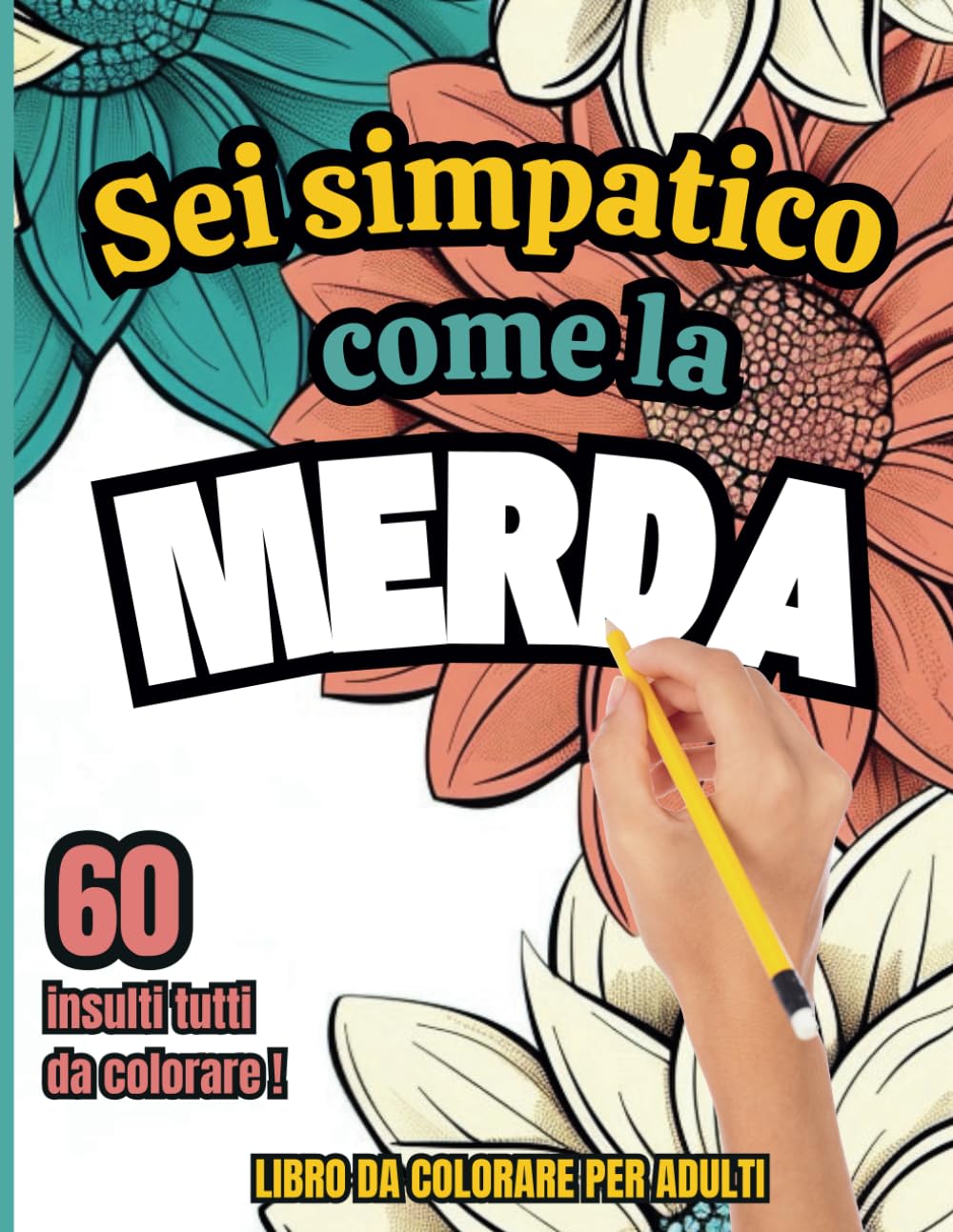 Sei SIMPATICO come la MERDA: Una raccolta di insulti creativi e volgari da colorare (Italian Edition) (Independently published)
Sei SIMPATICO come la MERDA: Una raccolta di insulti creativi e volgari da colorare (Italian Edition) (Independently published)