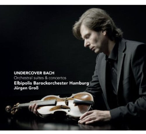 CD диск Bach, J.S. / Elbipolis Baroque Orchestra / Grob: Undercover Bach: Orchestral Suites & Concertos
CD диск Bach, J.S. / Elbipolis Baroque Orchestra / Grob: Undercover Bach: Orchestral Suites & Concertos