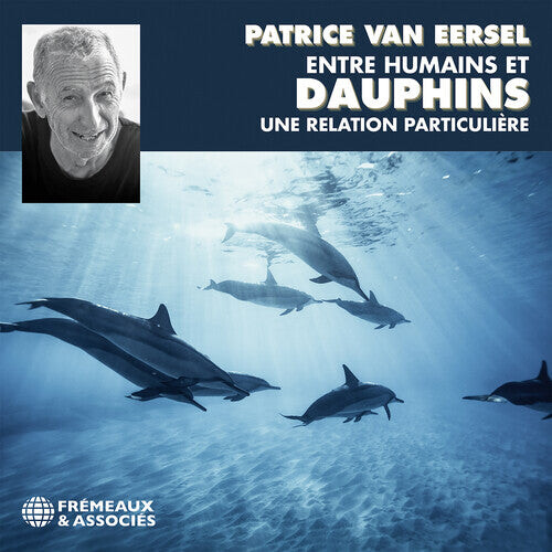 CD диск Eersel, Patrice Van: Entre Humains Et Dauphins Une Relation Particuliur
CD диск Eersel, Patrice Van: Entre Humains Et Dauphins Une Relation Particuliur
