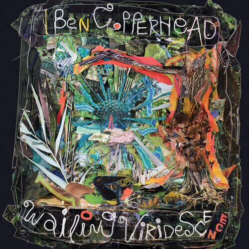 Виниловая пластинка Copperhead, Ben: Wailing Viridescence 
Виниловая пластинка Copperhead, Ben: Wailing Viridescence