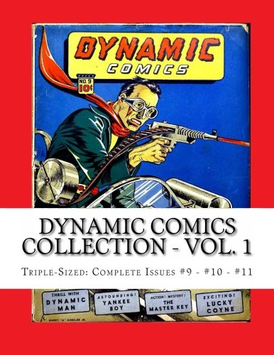 Dynamic Comics Collection - Vol. 1: Triple-Sized: Complete Issues #9 - #10 - #11 (CreateSpace Independent Publishing Platform)
Dynamic Comics Collection - Vol. 1: Triple-Sized: Complete Issues #9 - #10 - #11 (CreateSpace Independent Publishing Platform)