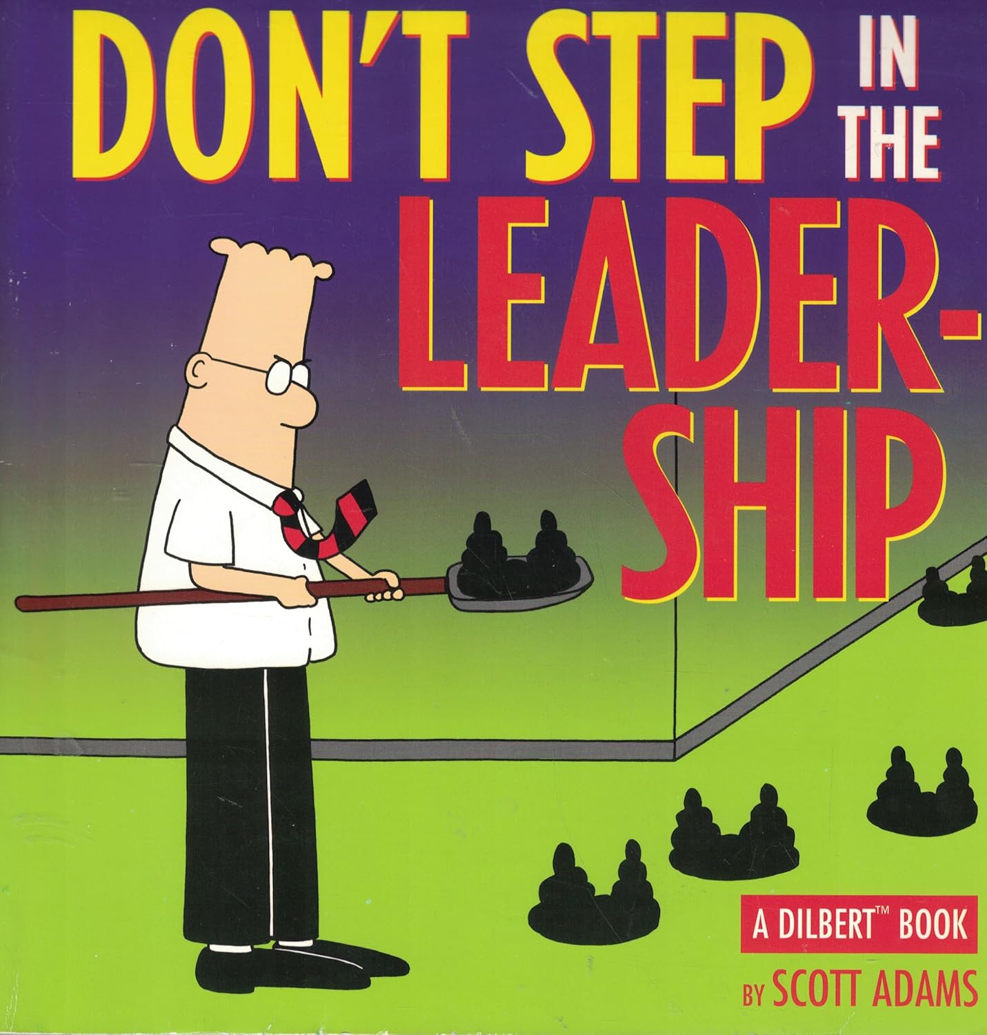 Don't Step In The Leadership: A Dilbert Book (Andrews McMeel Publishing)
Don't Step In The Leadership: A Dilbert Book (Andrews McMeel Publishing)