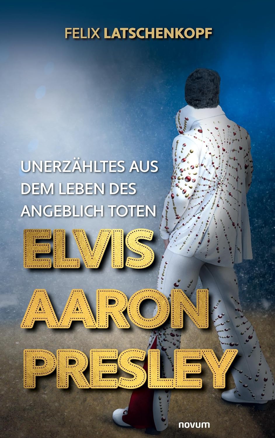 Unerzähltes aus dem Leben des angeblich toten Elvis Aaron Presley (German Edition) (novum pro)
Unerzähltes aus dem Leben des angeblich toten Elvis Aaron Presley (German Edition) (novum pro)