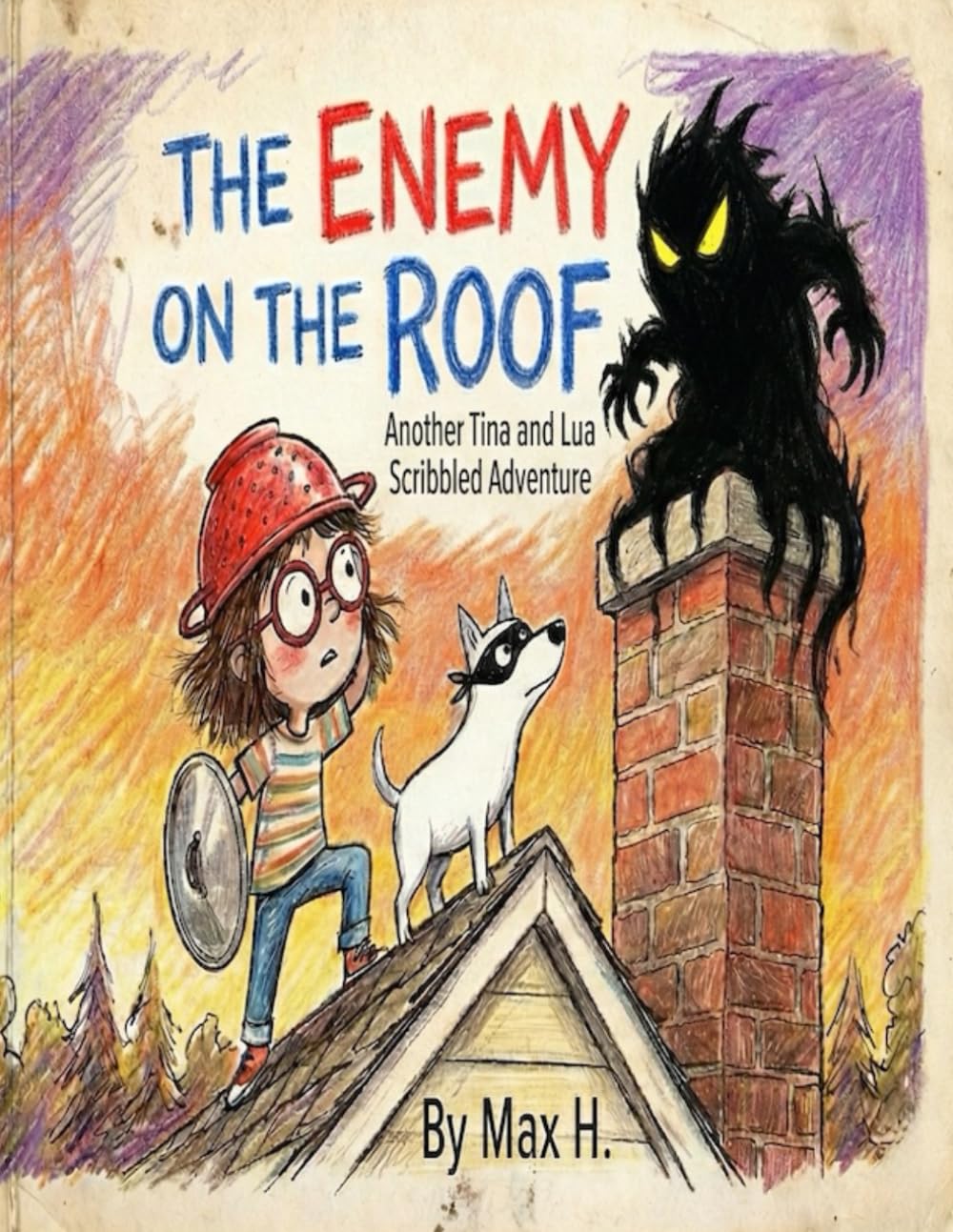 Enemy on the Roof: A Tina & Lua Adventure (Independently published)
Enemy on the Roof: A Tina & Lua Adventure (Independently published)
