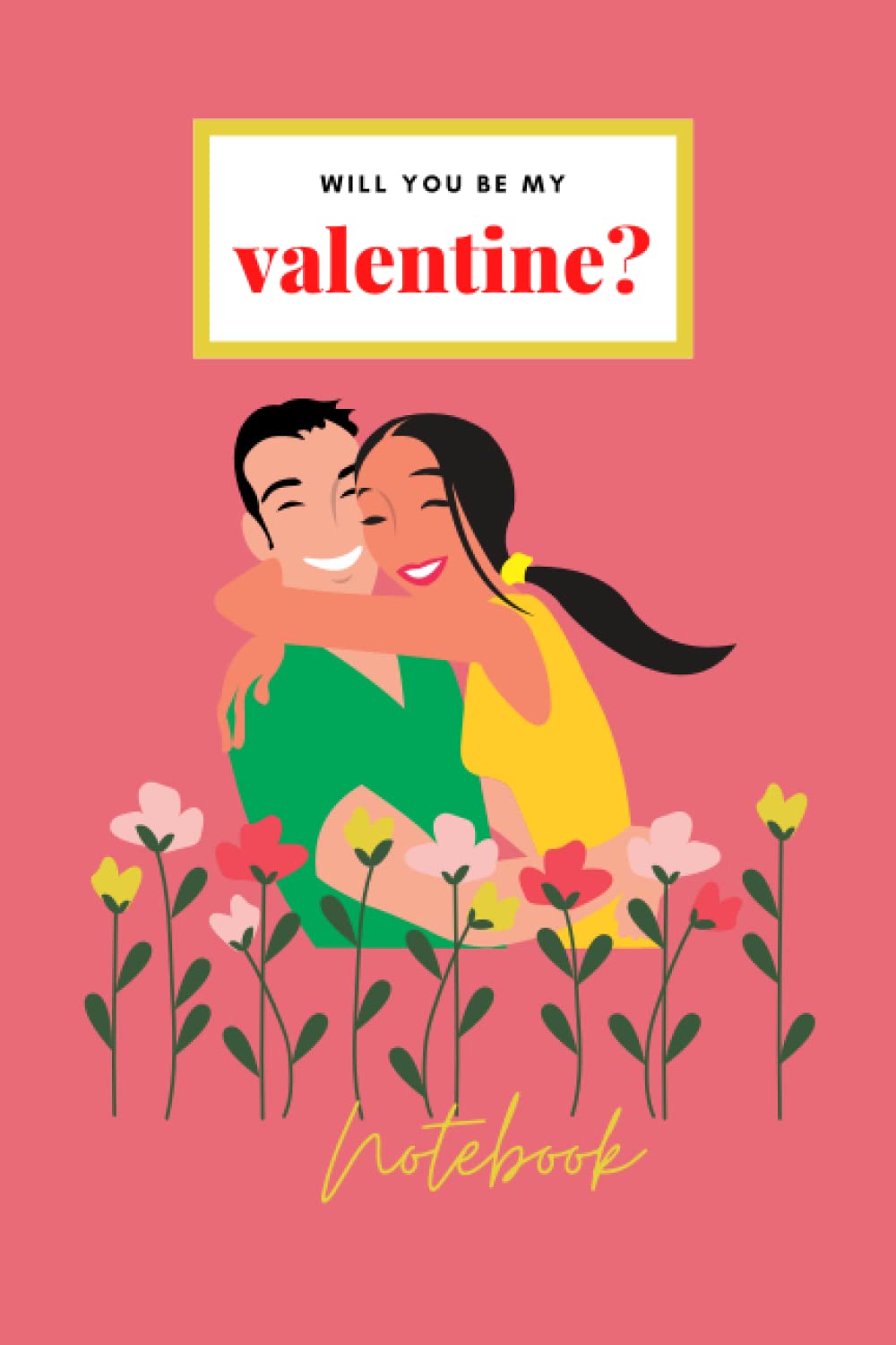 Notebook: Will you be my valentine (Independently published)
Notebook: Will you be my valentine (Independently published)