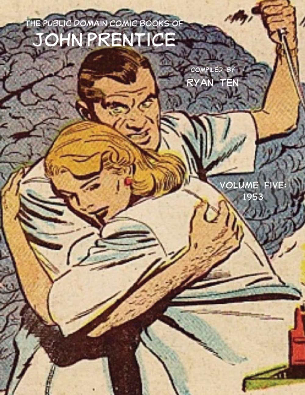 John Prentice Comics Collection 5 (Public Domain Comics of John Prentice) (Independently published)
John Prentice Comics Collection 5 (Public Domain Comics of John Prentice) (Independently published)