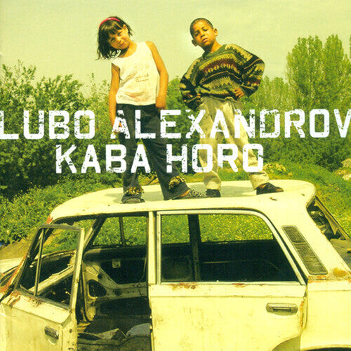 CD диск Alexandrov, Lubo: Kaba Horo
CD диск Alexandrov, Lubo: Kaba Horo