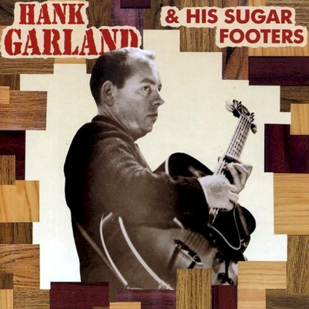 Диск CD Hank Garland & His Sugar Foote - Hank Garland
Диск CD Hank Garland & His Sugar Foote - Hank Garland