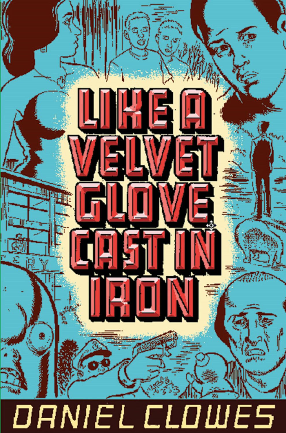 Like A Velvet Glove Cast In Iron (Fantagraphics Books)
Like A Velvet Glove Cast In Iron (Fantagraphics Books)