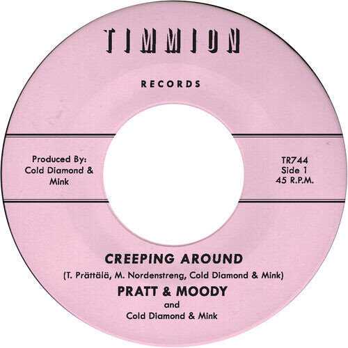 Сингл 7" Pratt & Moody & Cold Diamond & Mink: Creeping Around 
Сингл 7" Pratt & Moody & Cold Diamond & Mink: Creeping Around