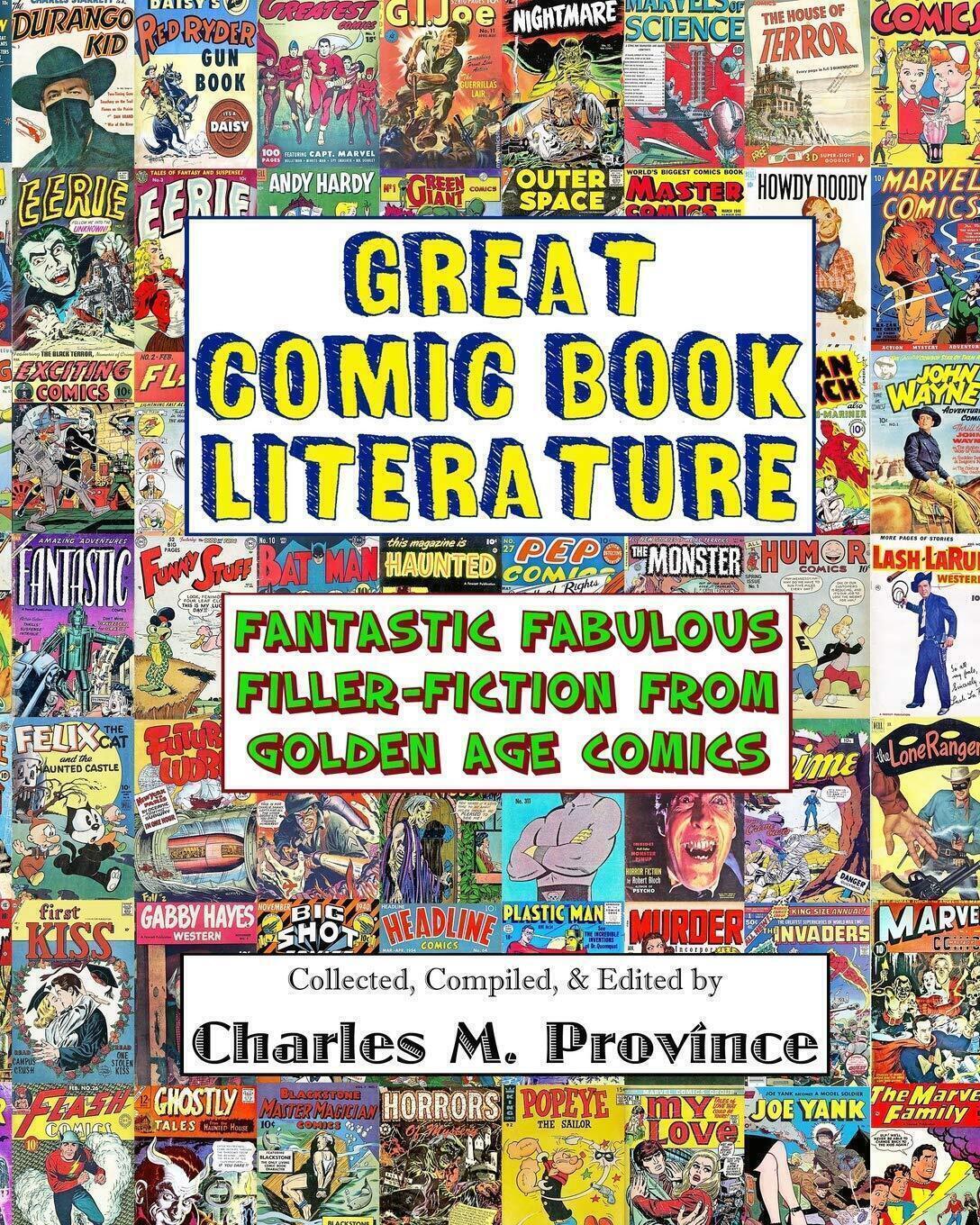 Great Comic Book Literature: Fantastic, Fabulous, Filler-Fiction From Golden Age Comics (Independently published)
Great Comic Book Literature: Fantastic, Fabulous, Filler-Fiction From Golden Age Comics (Independently published)