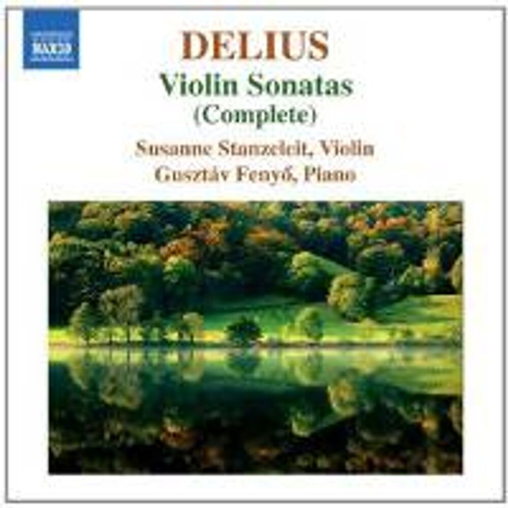 Диск CD Delius: Violin Sonatas (Complete) - Frederick Delius, Susanne Stanzeleit, Gusztav Fenyo
Диск CD Delius: Violin Sonatas (Complete) - Frederick Delius, Susanne Stanzeleit, Gusztav Fenyo