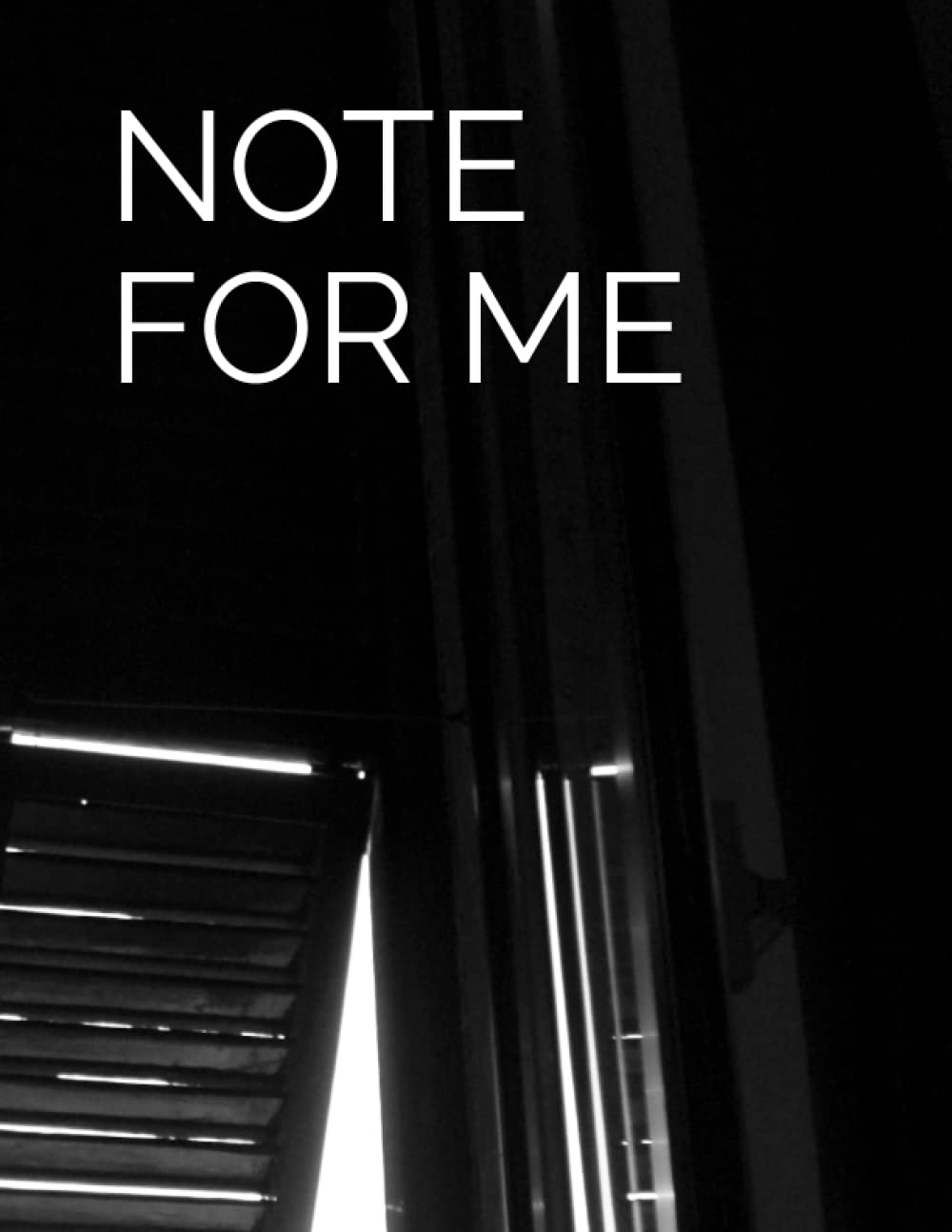 NOTE FOR ME: 120 PAGE 8.5X11 INCH NO PROBLEM NOTE BOOK FOR YOU (Independently published)
NOTE FOR ME: 120 PAGE 8.5X11 INCH NO PROBLEM NOTE BOOK FOR YOU (Independently published)