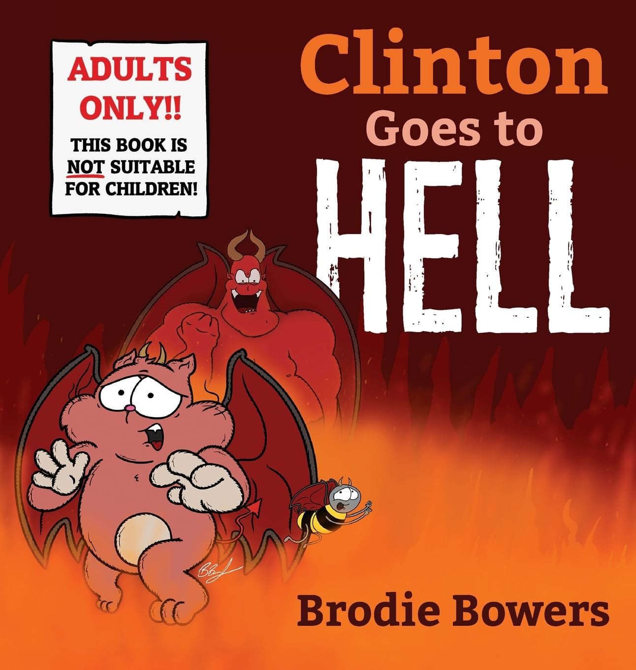 Clinton Goes to Hell (Clinton the Cat) (Brodie Bowers)
Clinton Goes to Hell (Clinton the Cat) (Brodie Bowers)