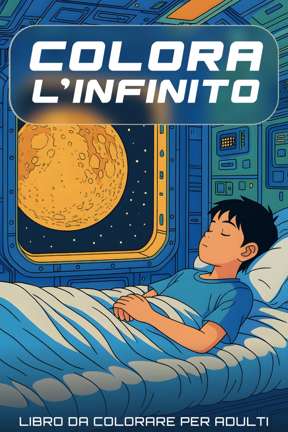 Colora l’Infinito: 50 Illustrazioni Fantascientifiche per Adulti, per rilassarsi e liberare la creatività (Italian Edition) (Independently published)
Colora l’Infinito: 50 Illustrazioni Fantascientifiche per Adulti, per rilassarsi e liberare la creatività (Italian Edition) (Independently published)