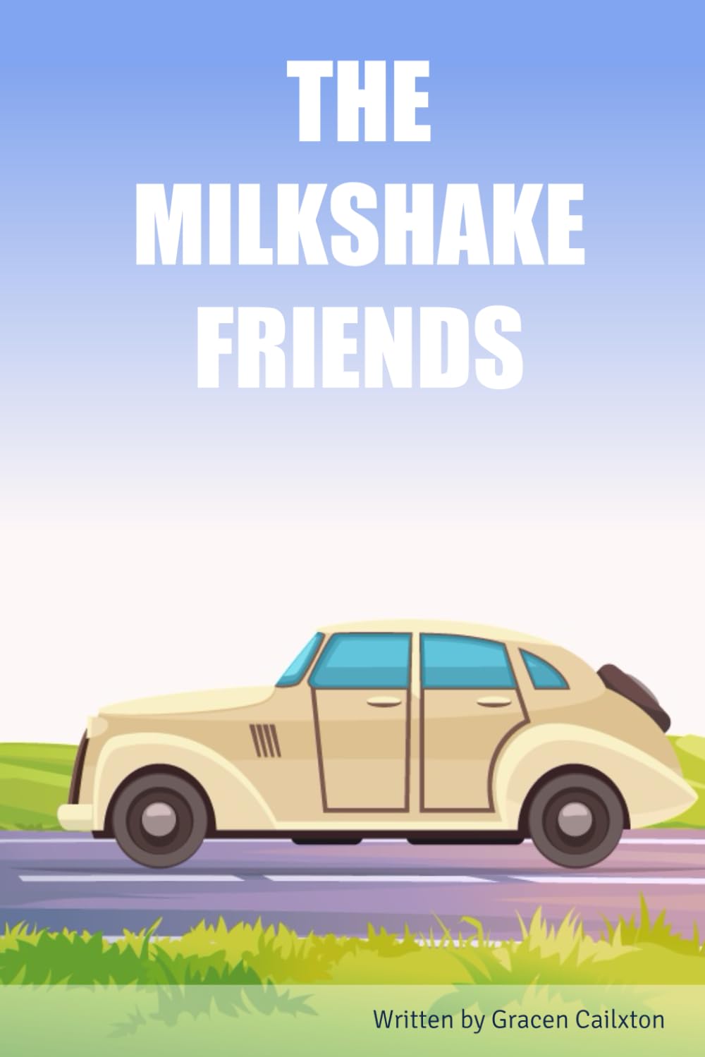 THE MILKSHAKE FRIENDS (Independently published)
THE MILKSHAKE FRIENDS (Independently published)