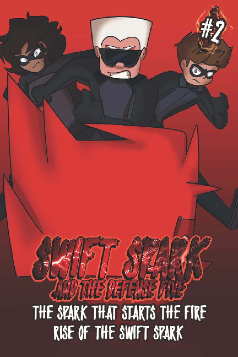 Swift Spark and the Defense Five: Issue Two: The Spark that starts the Fire / Rise of the Swift Spark (Independently published)
Swift Spark and the Defense Five: Issue Two: The Spark that starts the Fire / Rise of the Swift Spark (Independently published)