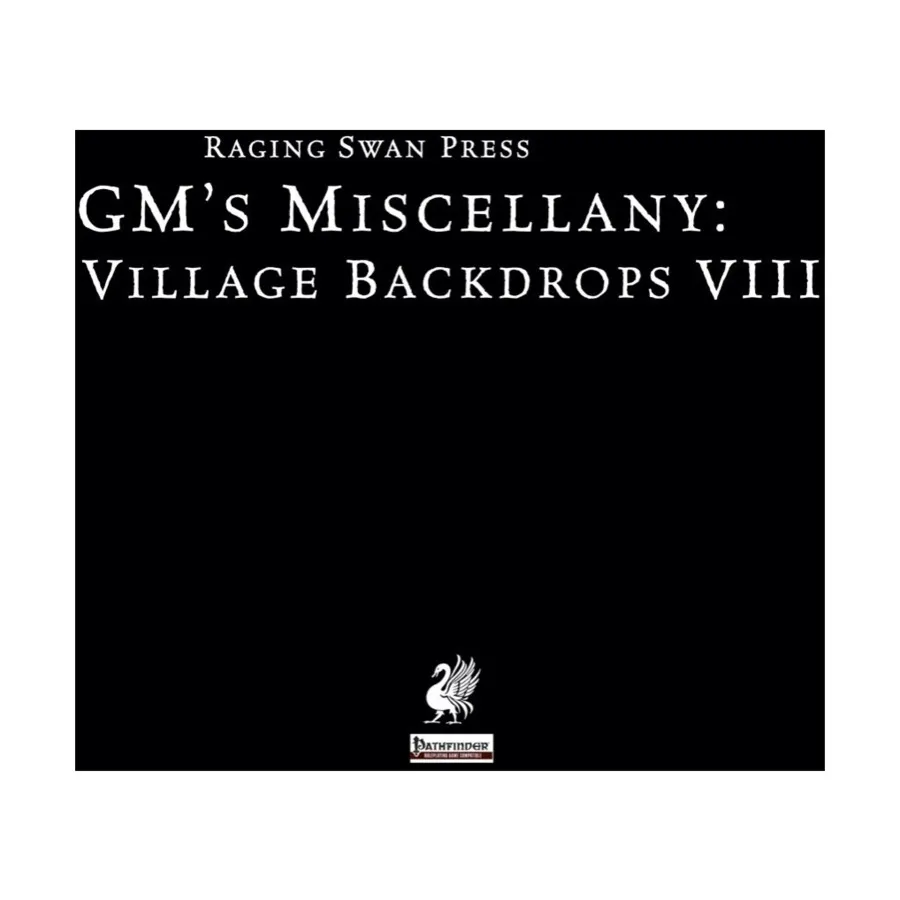 GM's Miscellany - Village Backdrops VIII, Pathfinder (Raging Swan Press), мягкая обложка
GM's Miscellany - Village Backdrops VIII, Pathfinder (Raging Swan Press), мягкая обложка