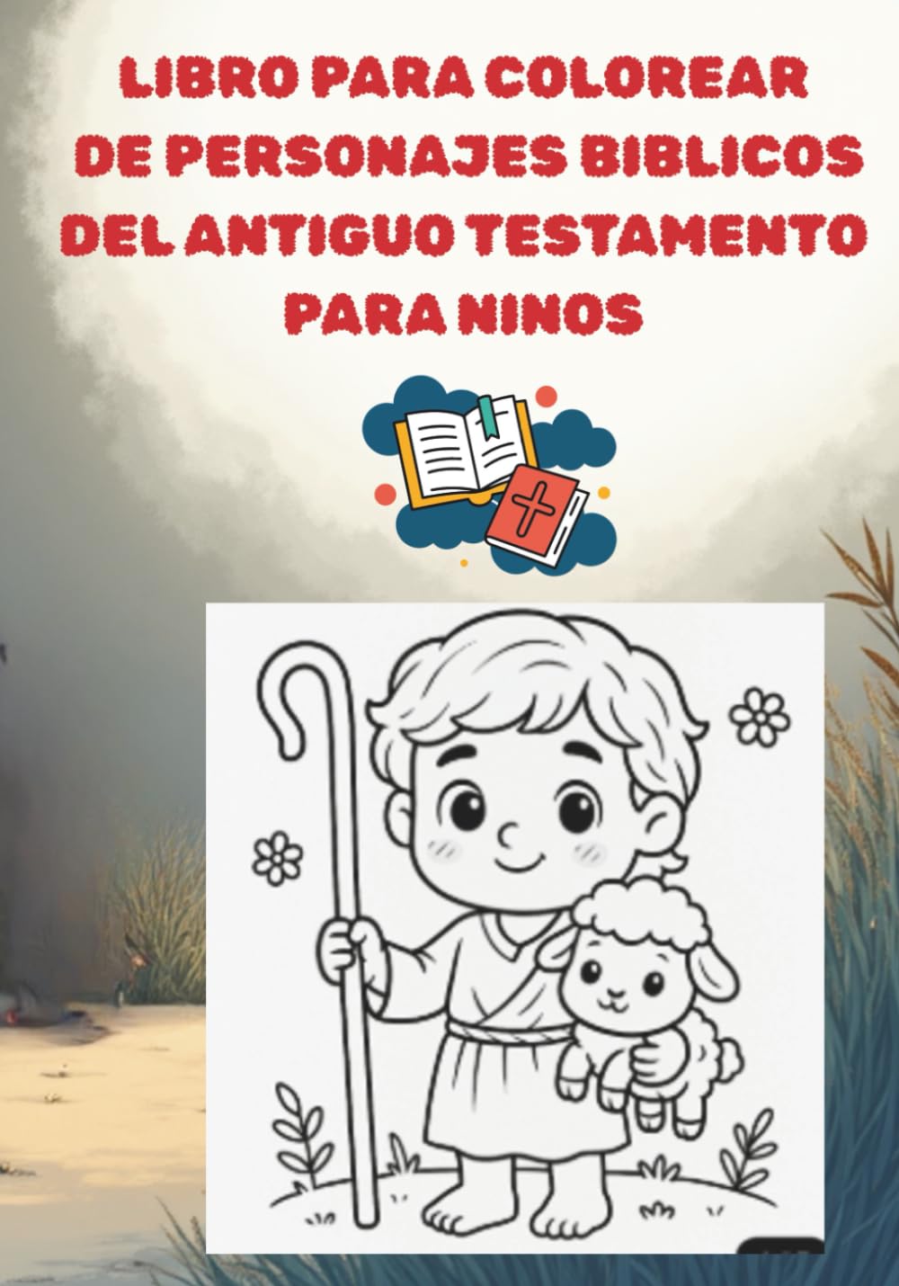 LIBRO PARA COLOREAR DE PERSONAJES BIBLICOS DEL ANTIGUO TESTAMENTO PARA NINOS (Spanish Edition) (Independently published)
LIBRO PARA COLOREAR DE PERSONAJES BIBLICOS DEL ANTIGUO TESTAMENTO PARA NINOS (Spanish Edition) (Independently published)